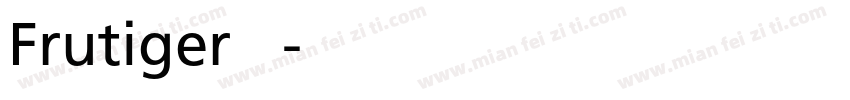 Frutiger 字体字体转换
